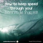 Keeping speed through your bottom turn | SURFING