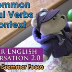 48 Common Phrasal Verbs In Context – Advanced English Grammar – Master English Conversation 2.0